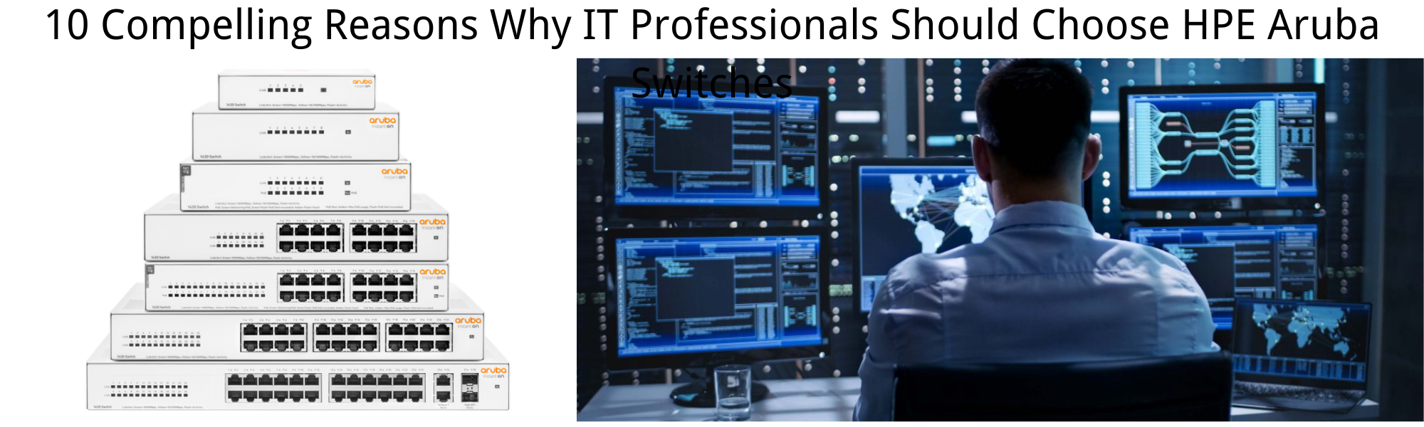Top 10 Features of HPE Aruba Switches Every IT Professional Should Know