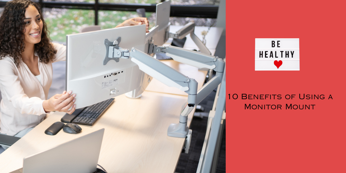 Boost Your Health and Wellness: 10 Benefits of Using a Monitor Mount