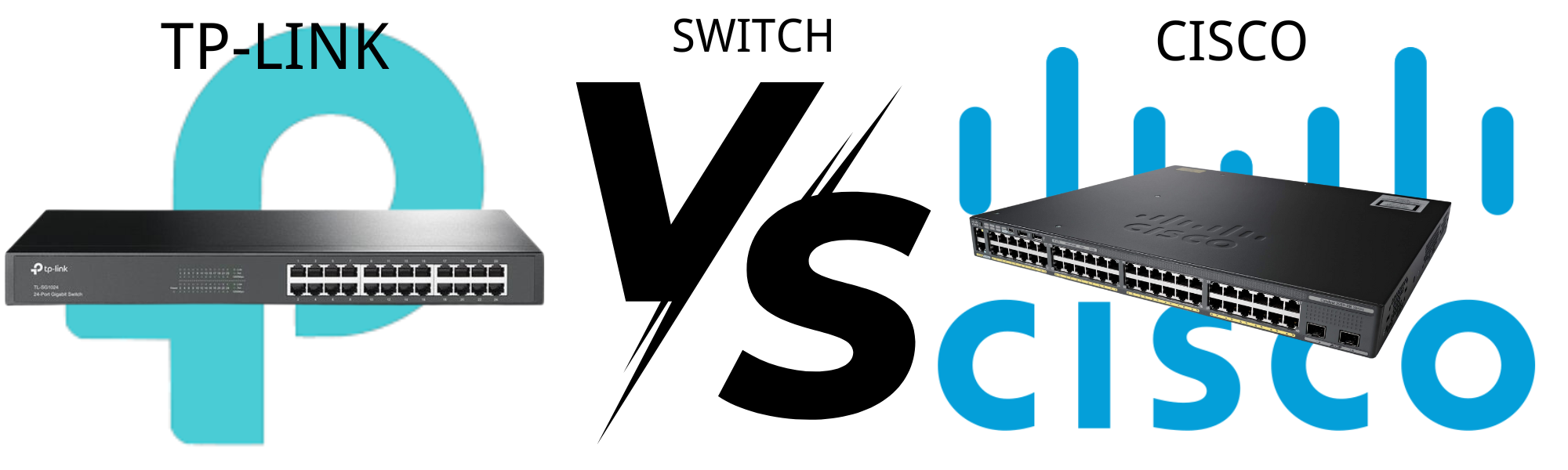 Choosing the Best Multi-Tasking, Multi-Functional Network Switch: TP-Link vs. Cisco