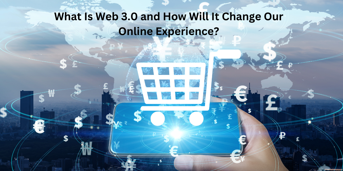 Web 3.0 and the Future of E-Commerce: How Decentralization Will Transform Online Shopping