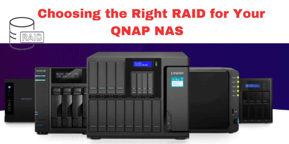 Understanding RAID Levels: Choosing the Right Configuration for Your QNAP NAS