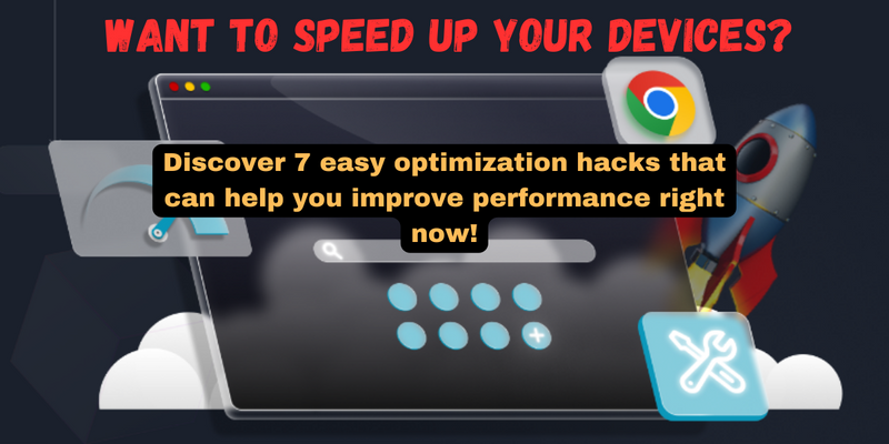 Speed Up Your Slow Devices with These 7 Easy Optimization Hacks