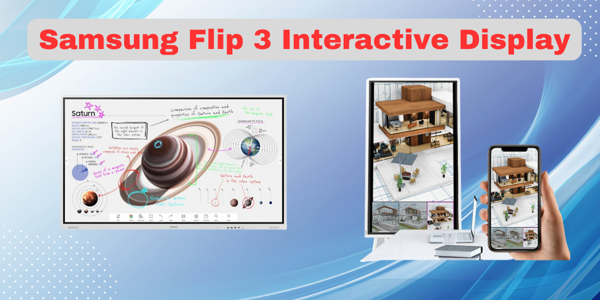 Elevating Presentations: Dive into Samsung's Interactive Display Flip 3
