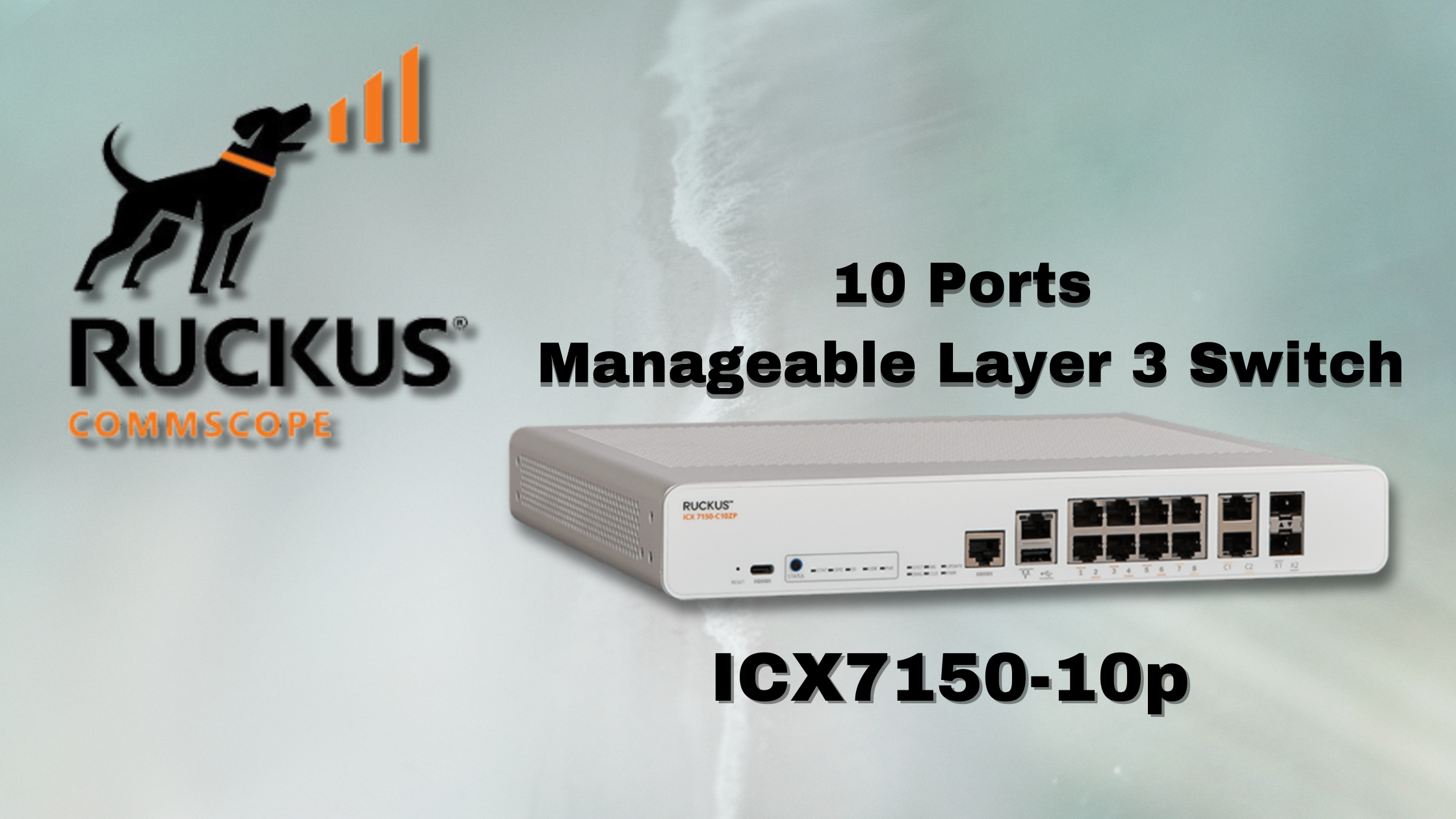 Unlocking the Power of the Ruckus ICX7150-10P: The Ultimate Layer 3 Switch